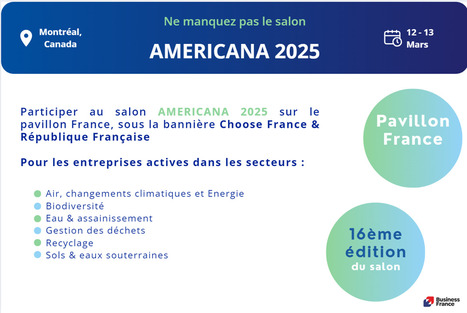 AMERICANA 2025 - Pavillon France Environnement - Canada | COOPERATIONS INTERNATIONALES FRANCOPHONES POUR LA TRANSITION ECOLOGIQUE | Scoop.it