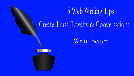 5 Web Writing TIps Create Trust, Loyalty & Conversations via @Curagami | digital marketing strategy | Scoop.it