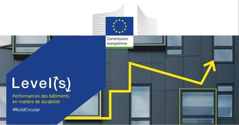 Level(s) : un nouveau cadre européen pour la construction durable | Architecture de terre & Matériaux bio-sourcés | Scoop.it