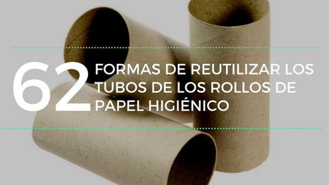 62 formas de reutilizar los tubos de los rollos de papel higiénico | tecno4 | Scoop.it