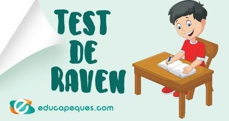 Test de Raven permite evaluar la inteligencia de los niños | Educapeques Networks. Portal de educación | Scoop.it