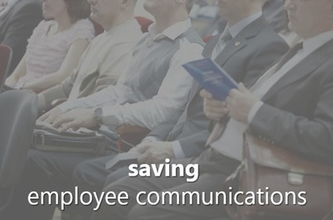 How to reinvent your internal communications department (before it&rsquo;s too late) | Holtz Communications + Technology | Internal Communications Tools | Scoop.it