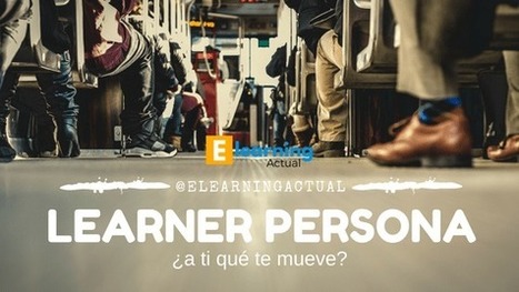 Learner persona: ¿a ti qué te mueve? | Help and Support everybody around the world | Scoop.it
