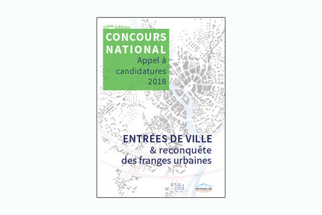 Lancement de l'&eacute;dition 2018 du Concours national des entr&eacute;es de ville et reconqu&ecirc;te des franges urbaines | Urbanisme - Am&eacute;nagement | Scoop.it