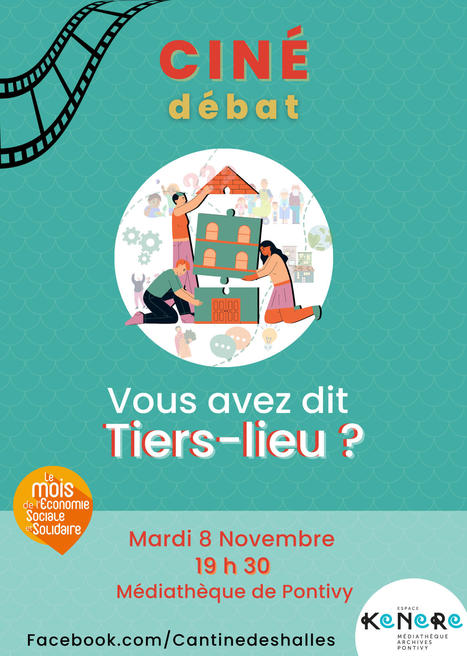08/11/22 - Pontivy - Ciné-Débat : Vous avez dit Tiers lieux ? | Formation : Innovations et EdTech | Scoop.it