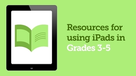 Resources for Using iPads in Grades 3-5 (updated March 2015) | iGeneration - 21st Century Education (Pedagogy & Digital Innovation) | Scoop.it