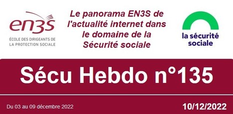 Sécu Hebdo n°135 du 10 décembre 2022 | Sécu Hebdo | Scoop.it