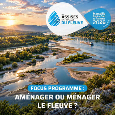 #assisesnationalesdufleuve #anf2026 #fleuve #eau #amenagement #territoires | Les Assises nationales du fleuve | Veille territoriale AURH | Scoop.it