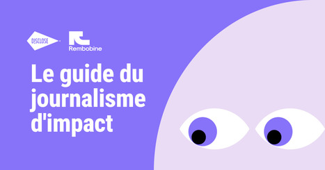 Le guide du journalisme d'impact, édition 2025 | Journalisme & déontologie | Scoop.it