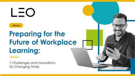 Preparing for the Future of Workplace Learning: 7 challenges and innovations for changing times | Ten skills that employers want | Scoop.it