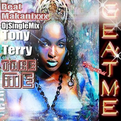 BeatMakanixxx Take Me Tony Terry DontStopTheBeat CheckMyMic DjReggieRedd DjSingleMix R&b / Soul Bootleg / Remix | GetAtMe | Scoop.it