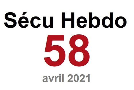 Sécu Hebdo 58 du 10 avril 2021 | Sécu Hebdo | Scoop.it