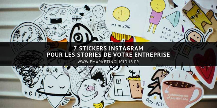 7 Stickers Instagram pour les Stories de votre Entreprise | Médias sociaux : Conseils, Astuces et stratégies | Scoop.it