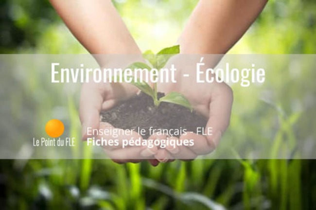 Environnement / Écologie Fiches pédagogiques | POURQUOI PAS... EN FRANÇAIS ? | Scoop.it