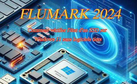 FLUXMARK: 2024 : Comment vérifier l’état d’un disque dur SSD sur Windows 11 sans logiciel tiers | Logiciel Gratuit Licence Gratuite | Scoop.it