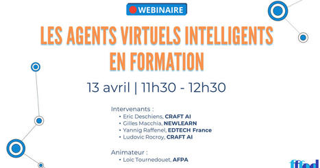 13/04/23 - Webinaire - Les agents virtuels intelligents en formation | Formation : Innovations et EdTech | Scoop.it