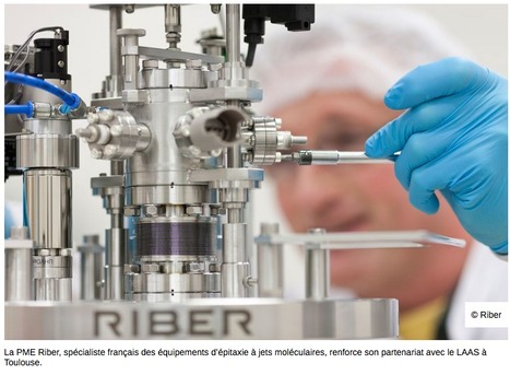 Pourquoi la PME française Riber crée un laboratoire commun avec le LAAS à Toulouse | Revue de presse | Scoop.it