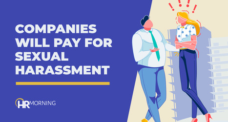 $2.5M Sexual Harassment Verdict: What Employer Got Wrong - HR Morning | Operation Oya | Scoop.it