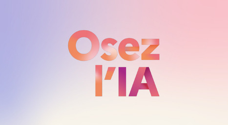 « Osez l'IA » : le plan du Gouvernement pour diffuser l'IA dans toutes les entreprises | Compétences numériques - IA | Scoop.it