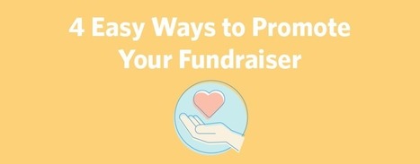 4 Easy Ways to Promote Your Fundraiser | Personal Branding & Leadership Coaching | Scoop.it