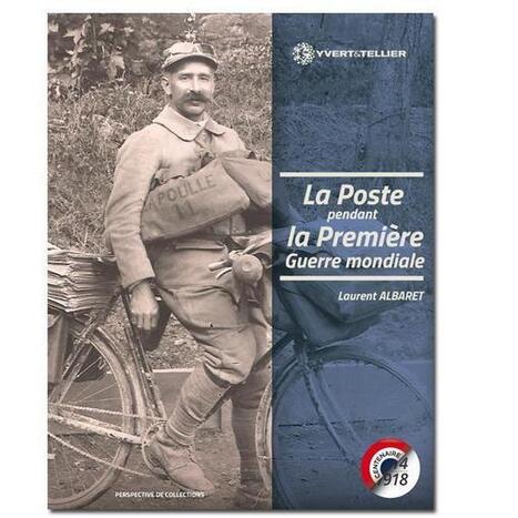 LA POSTE PENDANT LA PREMIERE GUERRE MONDIALE - YVERT ET TELLIER | Autour du Centenaire 14-18 | Scoop.it