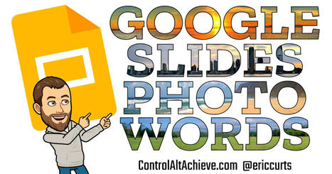 Control Alt Achieve: Creating Photo Words with Google Slides - How to Place an Image inside of Text | Strictly pedagogical | Scoop.it