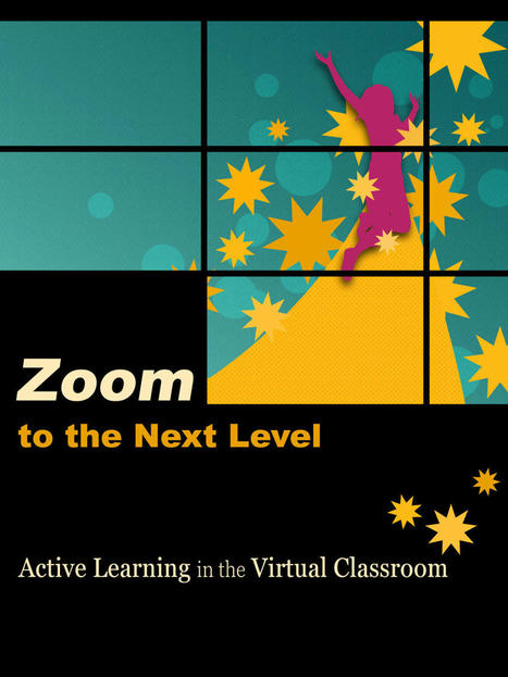 Zoom to the Next Level: Active Learning in the Virtual Classroom – Simple Book Publishing | Formation Agile | Scoop.it