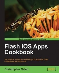 Flash iOS Apps Cookbook – Book Review | In Flagrante Delicto! | Everything about Flash | Scoop.it