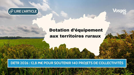 DETR 2026 : 12,8 M&euro; pour soutenir 140 projets de collectivit&eacute;s vosgiennes | Vosges T&eacute;l&eacute;vision | La SELECTION du Web | CAUE des Vosges - www.caue88.com | Scoop.it
