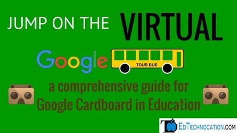 A Comprehensive Guide for Google Cardboard in Education @EdTechnocation | iGeneration - 21st Century Education (Pedagogy & Digital Innovation) | Scoop.it