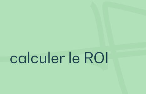 Calculer le retour sur investissement de la digitalisation en formation | Ingénierie pédagogique et de formation | Scoop.it
