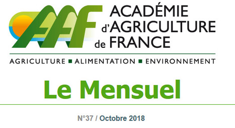 Mensuel de l'Académie d'agriculture de France n° 37 (octobre 2018) | SCIENCES DU VEGETAL | Scoop.it