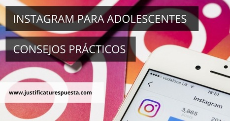 Instagram para adolescentes. Consejos prácticos de seguridad y uso | APRENDIZAJE | Scoop.it