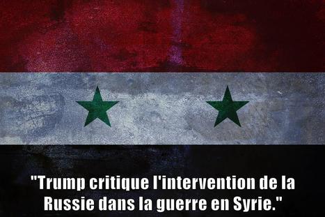Trump critique l'intervention de la Russie dans la guerre en Syrie. | World News | Scoop.it