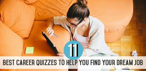 The 11 Best #Career Quizzes to Help You Find Your Dream Job | Career Advice, Tips, Trends, Resources | Scoop.it