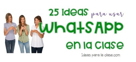 25 ideas para usar Whatsapp en la clase de idiomas… o en cualquier otra clase. | Educación Siglo XXI, Economía 4.0 | Scoop.it