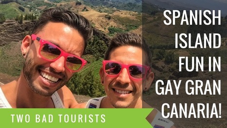 Video: Visiting the Gay-Friendly Island of Gran Canaria in Spain | LGBTQ+ Destinations | Scoop.it