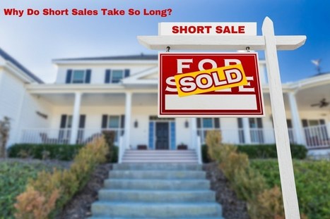 Why Do Short Sales Take So Long to Close | Best Florida Real Estate Scoops | Scoop.it