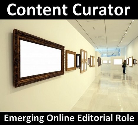 Content Curation: Why Is The Content Curator The Key Emerging Online Editorial Role Of The Future? | Content Curation World | Scoop.it