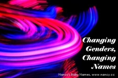 Changing Genders, Changing Names - Nancy's Baby Names | Name News | Scoop.it