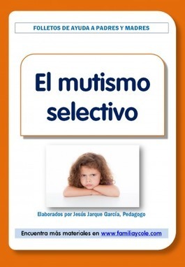 Orientaciones sobre mutismo selectivo | Recursos para la orientaci&oacute;n educativa | Scoop.it
