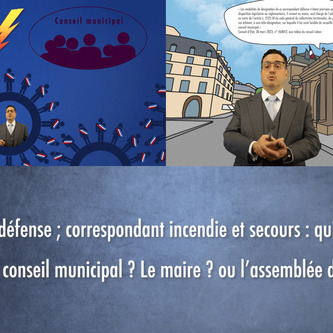 Correspondants défense et incendie/secours : qui désigne ces élus ? Le maire ? ou le conseil ? [très courte VIDEO et article] | Politiques publiques et société | Scoop.it