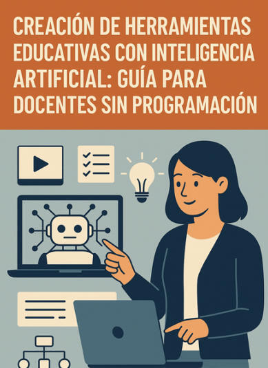 CUED: Creación de herramientas educativas con inteligencia artificial: guía para docentes | Educación y TIC | Scoop.it