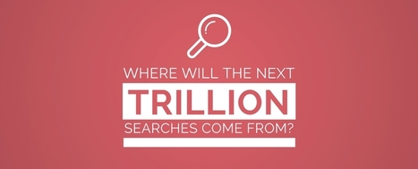 Where Will the Next Trillion Searches Come From? | Distilled | Public Relations & Social Marketing Insight | Scoop.it
