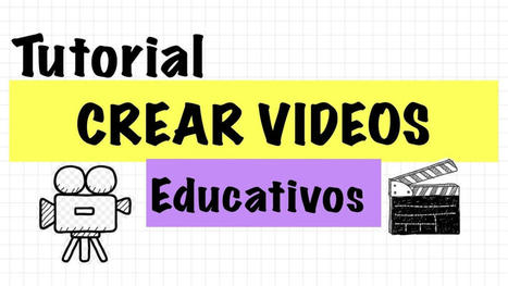 Cómo crear vídeos educativos efectivos  | TIC & Educación | Scoop.it