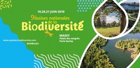 [Save the date] 9eme Assises nationales de la biodiversité => juin 2019 | Biodiversité | Scoop.it