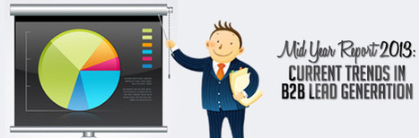 Mid Year Report 2013: Current Trends in B2B Lead Generation | OnMarketing: Marketing Tips for Growth | Scoop.it