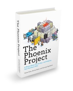 The Phoenix Project: A Novel About IT, DevOps, and Helping Your Business Win - IT Revolution Books | Devops for Growth | Scoop.it