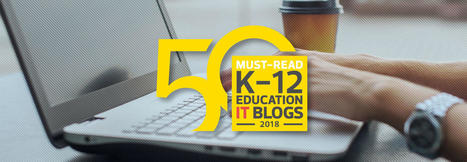 The 2018 Honor Roll: EdTech’s Must-Read K-12 IT Blogs - EdTech | iGeneration - 21st Century Education (Pedagogy & Digital Innovation) | Scoop.it