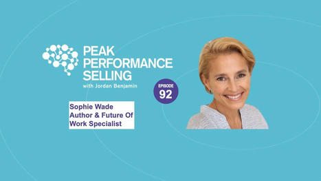 The Role of Empathy In The Future Of Work w/ Sophie Wade | The Work In Progress Report | Scoop.it